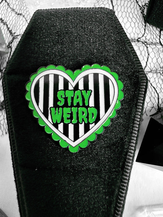 Stay Weird Pin Badge